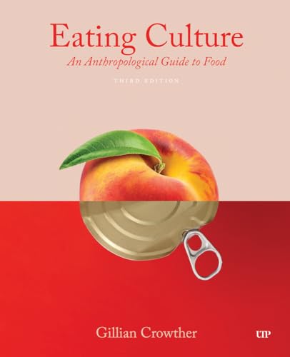Eating Culture An Anthropological Guide to Food, Third Edition