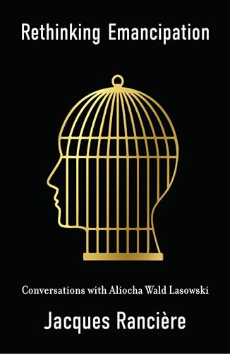 Rethinking Emancipation Conversations with Aliocha Wald Lasowski