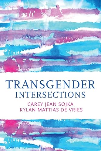 Transgender Intersections Race and Gender through Identities, Interactions, and Systems of Power