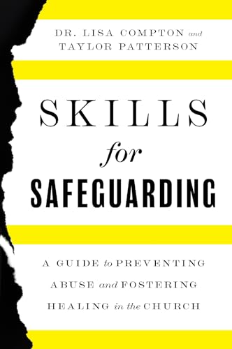 Skills for Safeguarding A Guide to Preventing Abuse and Fostering Healing in the Church