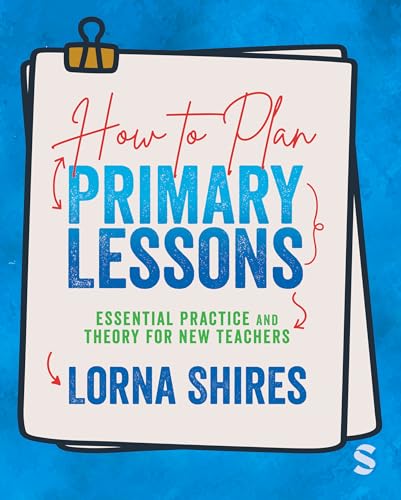 How to Plan Primary Lessons Essential Practice and Theory for New Teachers