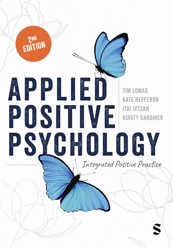 Applied Positive Psychology Integrated Positive Practice