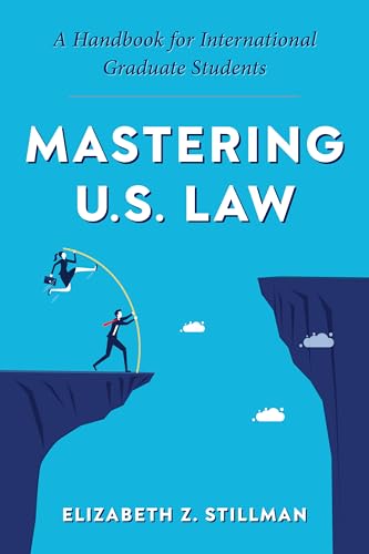 Mastering U. S. Law A Handbook for International Graduate Students