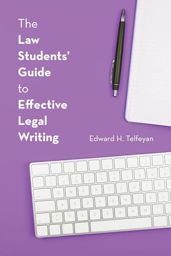The Law Students' Guide to Effective Legal Writing