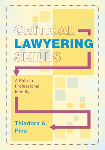 Critical Lawyering Skills A Path to Professional Identity