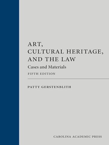 Art, Cultural Heritage, and the Law Cases and Materials