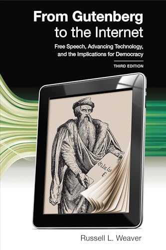 From Gutenberg to the Internet: Free Speech, Advancing Technology, and the Implications for Democracy
