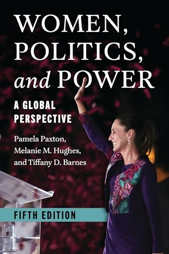 Women, Politics, and Power A Global Perspective