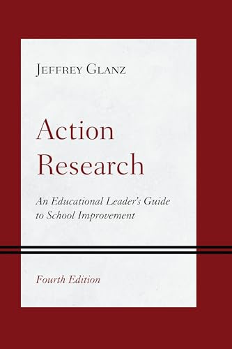 Action Research An Educational Leader's Guide to School Improvement