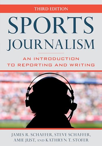 Sports Journalism An Introduction to Reporting and Writing