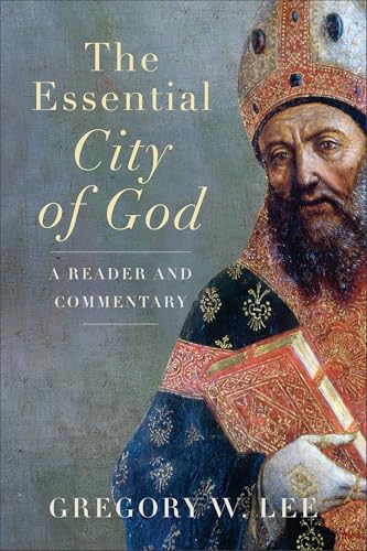 The Essential City of God A Reader and Commentary