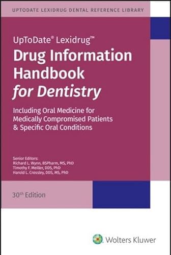 Drug Information Handbook for Dentistry Including Oral Medicine for Medically Compromised Patients & Specific Oral Conditions
