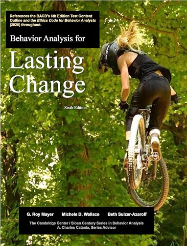 Behavior Analysis For Lasting Change. Sixth Edition.