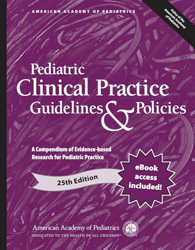 Pediatric Clinical Practice Guidelines and Policies A Compendium of Evidence-Based Research for Pediatric Practice