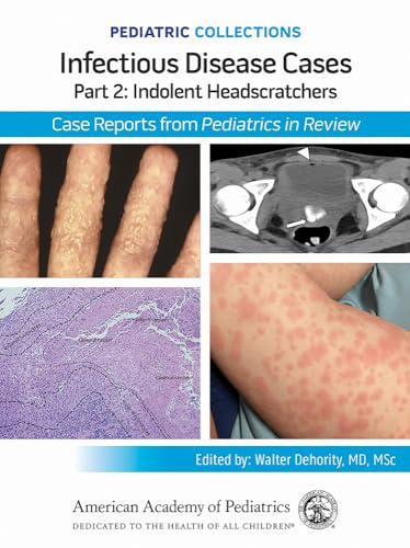 Infectious Disease Cases Indolent Head Scratchers: Case Reports from Pediatrics in Review