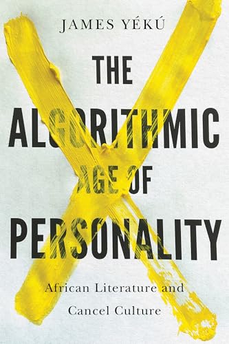 The Algorithmic Age of Personality African Literature and Cancel Culture