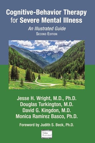 Cognitive-Behavior Therapy for Severe Mental Illness, Second Edition An Illustrated Guide
