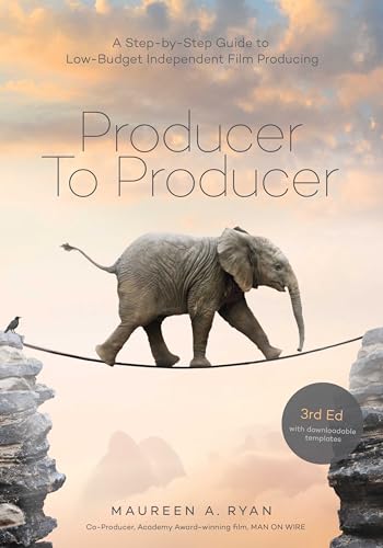Producer to Producer -3rd Edition A Step- By- Step Guide to Low Budget Independent Film Producing
