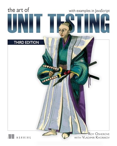 The Art of Unit Testing, Third Edition With Examples in JavaScript