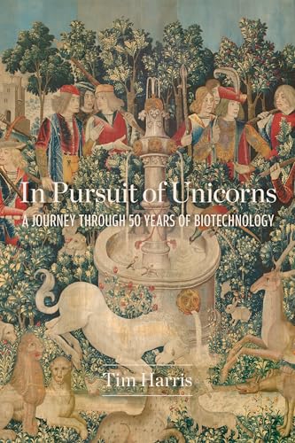 In Pursuit of Unicorns A Journey Through 50 Years of Biotechnology