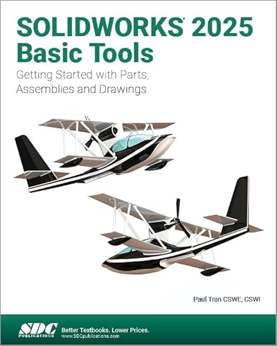 SOLIDWORKS 2025 Basic Tools Getting Started with Parts, Assemblies and Drawings