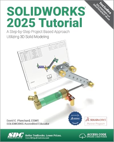 SOLIDWORKS 2025 Tutorial A Step-By-Step Project Based Approach Utilizing 3D Modeling