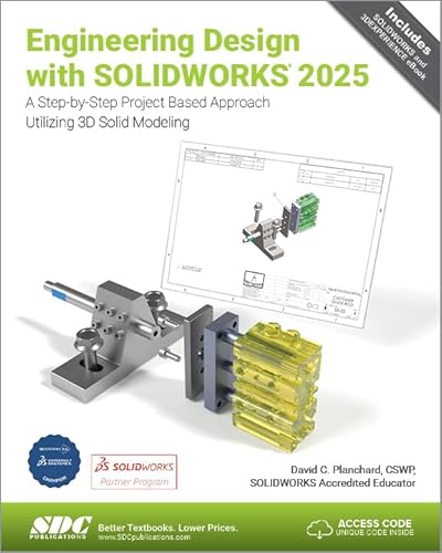 Engineering Design with SOLIDWORKS 2025 A Step-by-Step Project Based Approach Utilizing 3D Solid Modeling