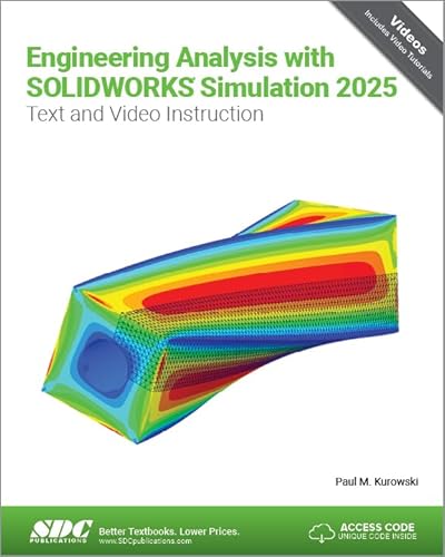 Engineering Analysis with SOLIDWORKS Simulation 2025 Text and Video Instruction
