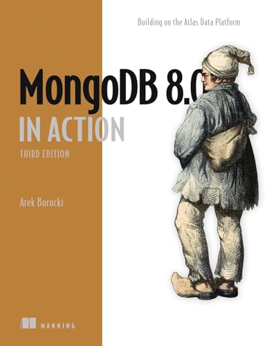MongoDB in Action, Third Edition Building on the Atlas Data Platform