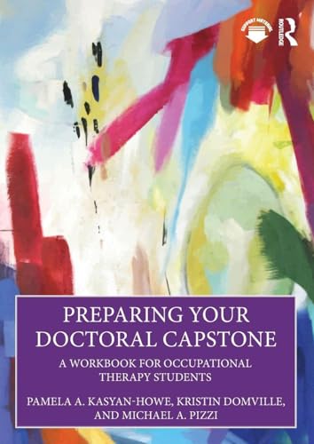 Preparing Your Doctoral Capstone A Workbook for Occupational Therapy Students