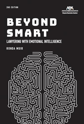 Beyond Smart Lawyering with Emotional Intelligence