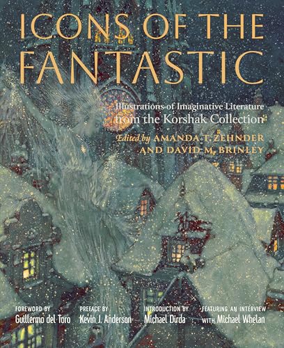 Icons of the Fantastic Illustrations of Imaginative Literature from the Korshak Collection