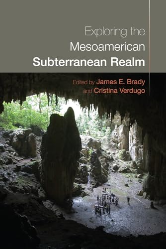 Exploring the Mesoamerican Subterranean Realm