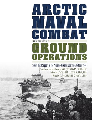 Arctic Naval Combat in Support of Ground Operations Soviet Naval Support of the Petsamo-Kirkenes Operation, October 1944