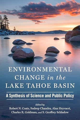 Environmental Change in the Lake Tahoe Basin A Synthesis of Science and Public Policy
