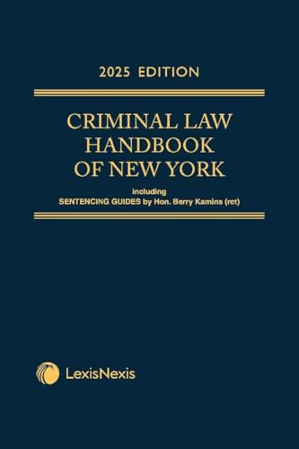Criminal Law Handbook of New York 2025 Edition [LATEST EDITION]