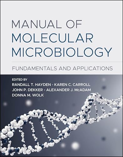 Manual of Molecular Microbiology Fundamentals and Applications