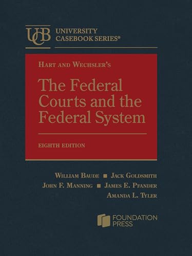 Hart and Wechsler's The Federal Courts and the Federal System, 8th