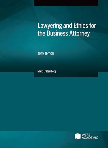 Lawyering and Ethics for the Business Attorney