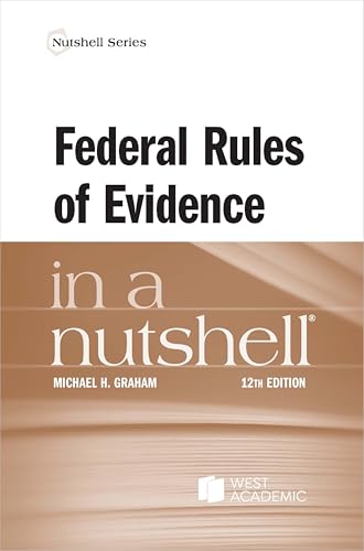 Federal Rules of Evidence in a Nutshell (Nutshells)