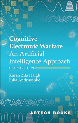 Cognitive Electronic Warfare An Artificial Intelligence Approach, Second Edition
