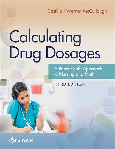 Calculating Drug Dosages: A Patient-Safe Approach to Nursing and Math
