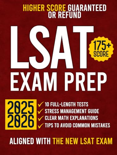 LSAT Exam Prep: The Most Comprehensive Guide Aligned with the New LSAT Format with 10 Full-Length Practice Tests and Insider Secrets to Achieve 175+ | Your Fast Track to T14 Law Schools