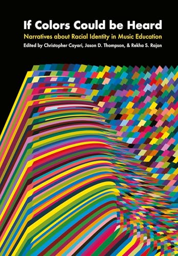 If Colors Could Be Heard Narratives about Racial Identity in Music Education