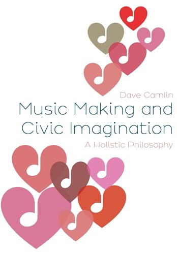 Music Making and Civic Imagination A Holistic Philosophy