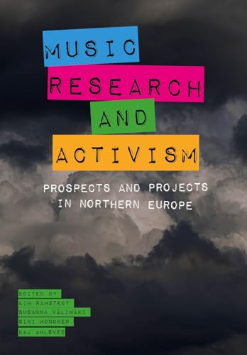 Music, Research, and Activism Prospects and Projects in Northern Europe