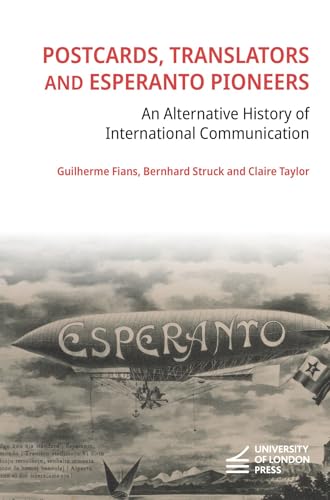 Postcards, Translators and Esperanto Pioneers An Alternative History of International Communication