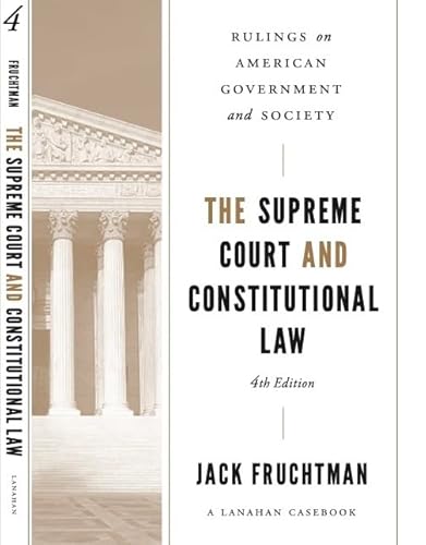 The Supreme Court and Constitutional Law, 4th Ed Rulings on American Government and Society