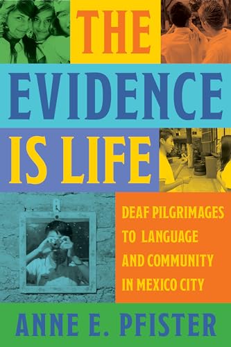 The Evidence Is Life Deaf Pilgrimages to Language and Community in Mexico City