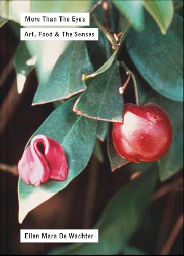 More Than the Eyes Art, Food & the Senses